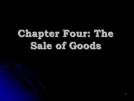 Chapter Four: The Sale of Goods 1. The Sale of Goods Act 1979 in Britain: Britain The Sale of Goods Act 1979 regulates contracts in which goods are sold.