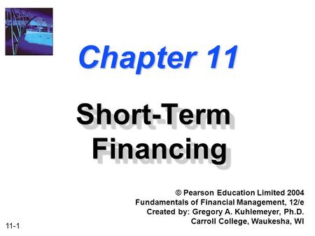 Chapter 11 Short-Term Financing © Pearson Education Limited 2004