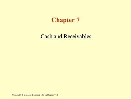 Chapter 7 Cash and Receivables