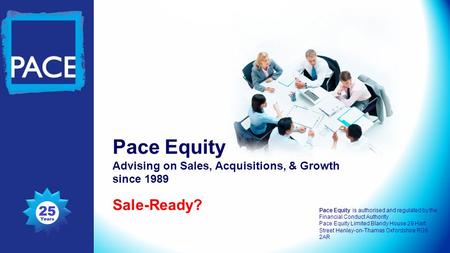 Pace Equity Advising on Sales, Acquisitions, & Growth since 1989 Sale-Ready? Pace Equity is authorised and regulated by the Financial Conduct Authority.