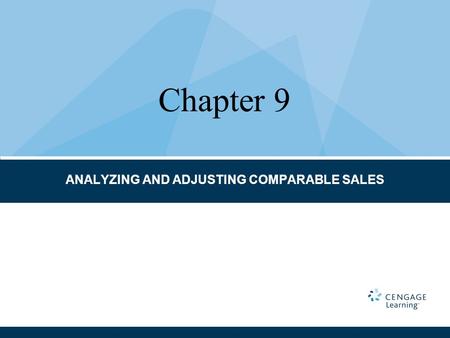 ANALYZING AND ADJUSTING COMPARABLE SALES Chapter 9.