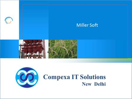 Compexa IT Solutions New Delhi. Get Your Rice Mill Computerized.
