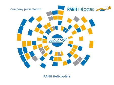 PANH Helicopters Company presentation. Mission PANH Helicopters provides high quality and safe helicopter services using cutting-edge technologies and.