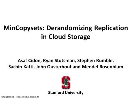 MinCopysets: Derandomizing Replication in Cloud Storage