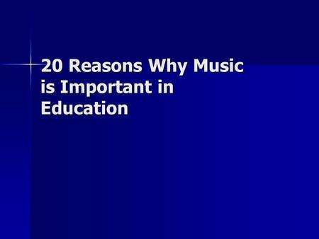 20 Reasons Why Music is Important in Education. In a 1995 study, music students who participated in pullout lessons averaged higher scores than non-pullout.