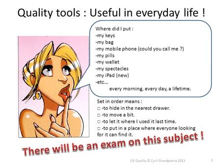 Quality tools : Useful in everyday life !