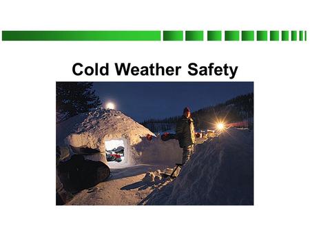Cold Weather Safety.