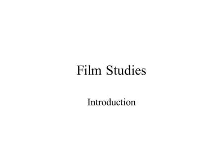 Film Studies Introduction.