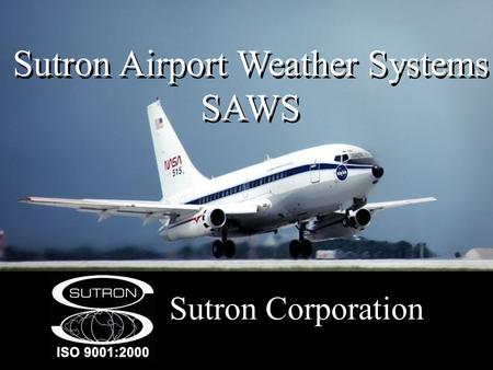 Sutron Airport Weather Systems SAWS Sutron Corporation.