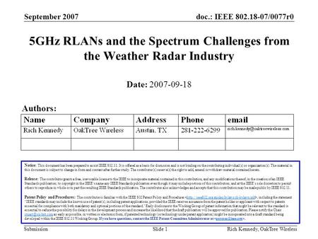 Doc.: IEEE 802.18-07/0077r0 Submission September 2007 Rich Kennedy, OakTree WirelessSlide 1 5GHz RLANs and the Spectrum Challenges from the Weather Radar.