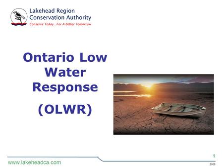 2006 1 www.lakeheadca.com Ontario Low Water Response (OLWR)