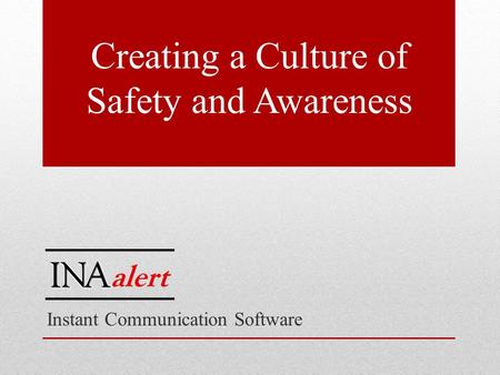 Instant Communication Software Creating a Culture of Safety and Awareness.