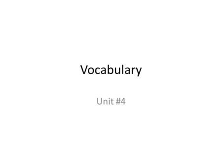 Vocabulary Unit #4.