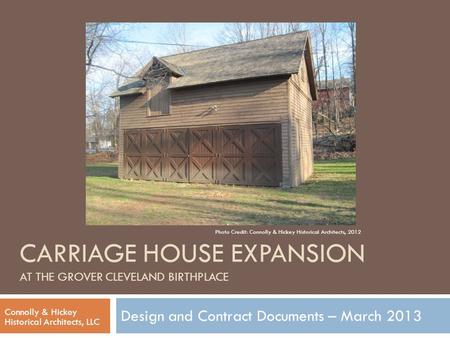 Carriage house expansion at the Grover Cleveland birthplace