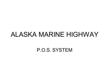 ALASKA MARINE HIGHWAY P.O.S. SYSTEM. CLOCKING IN TOUCH THE SCREEN ENTER YOUR EMPLOYEE NUMBER TOUCH OK THE CLOCK IN SCREEN APPEARS TOUCH THE APPROPRIATE.