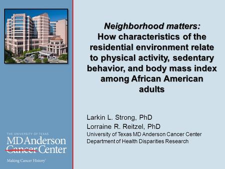 Neighborhood matters: How characteristics of the residential environment relate to physical activity, sedentary behavior, and body mass index among African.