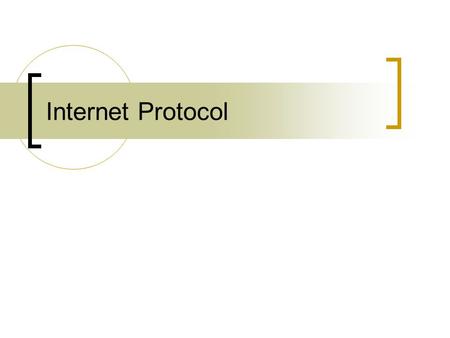 Internet Protocol.