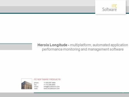Heroix Longitude - multiplatform, automated application performance monitoring and management software.