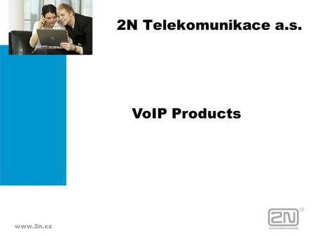 2N Telekomunikace a.s. VoIP Products.