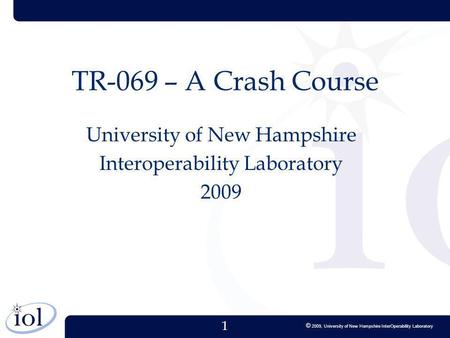 University of New Hampshire Interoperability Laboratory 2009