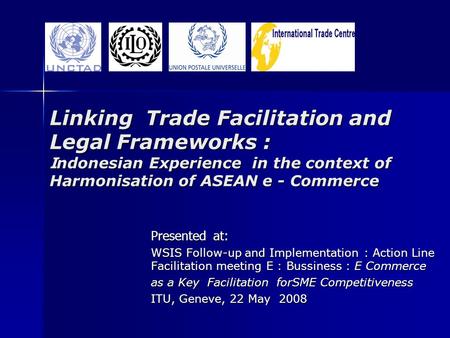 Presented at: WSIS Follow-up and Implementation : Action Line Facilitation meeting E : Bussiness : E Commerce as a Key Facilitation forSME Competitiveness.