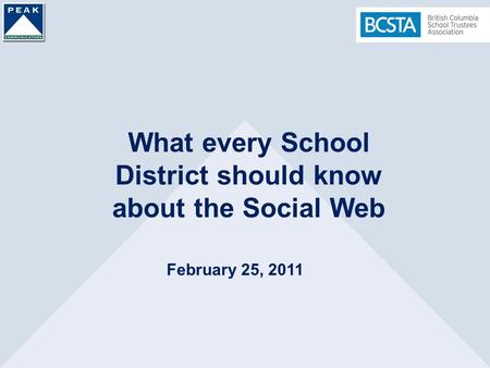 What every School District should know about the Social Web February 25, 2011.