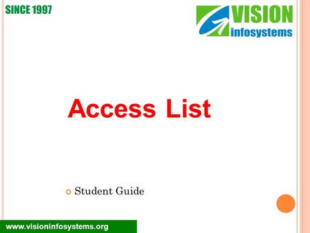 Student Guide www.visioninfosystems.org Access List.