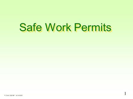 1 R. Chiodi 03/25/1997 rev 04/16/2001 Safe Work Permits.