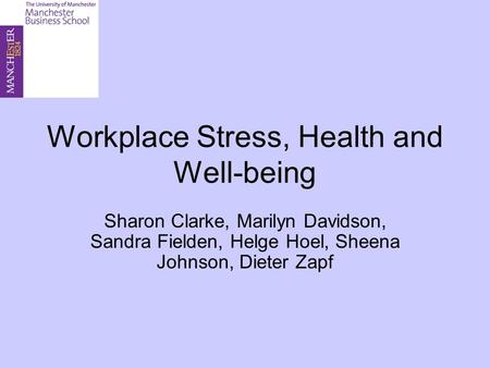 Workplace Stress, Health and Well-being