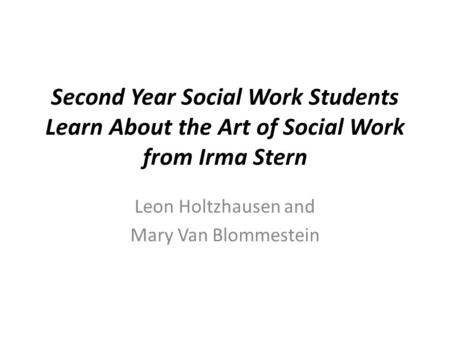 Second Year Social Work Students Learn About the Art of Social Work from Irma Stern Leon Holtzhausen and Mary Van Blommestein.