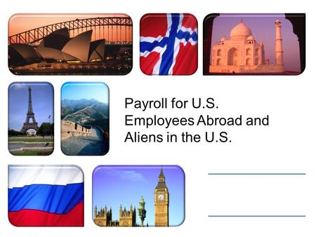 Payroll for U.S. Employees Abroad and Aliens in the U.S.