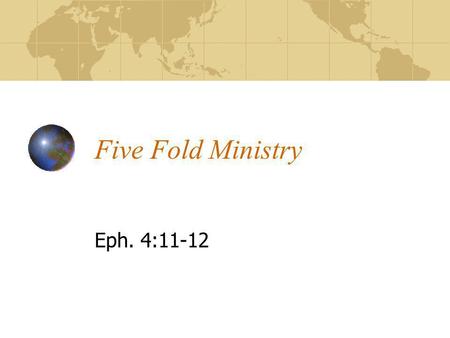 Five Fold Ministry Eph. 4:11-12. Apostle a delegate; specially, an ambassador of the Gospel; officially a commissioner of Christ [apostle] (with miraculous.