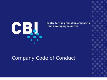 Company Code of Conduct. 1.Commercial sustainability by caring for our stakeholders Profits for Sustainable Growth Our Stakeholders: –Customers, trade.