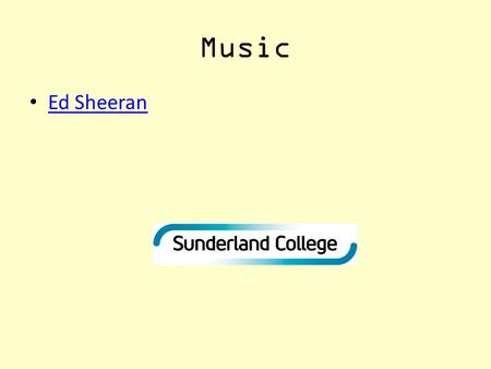 Music Ed Sheeran.