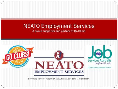 NEATO Employment Services A proud supporter and partner of Go Clubs