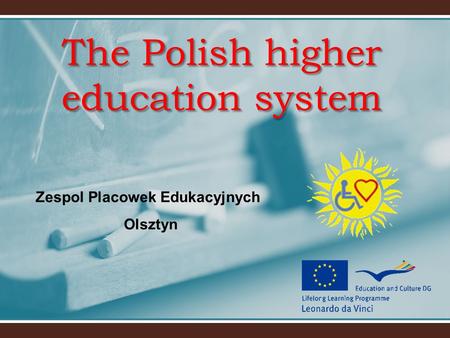 The Polish higher education system Zespol Placowek Edukacyjnych Olsztyn.