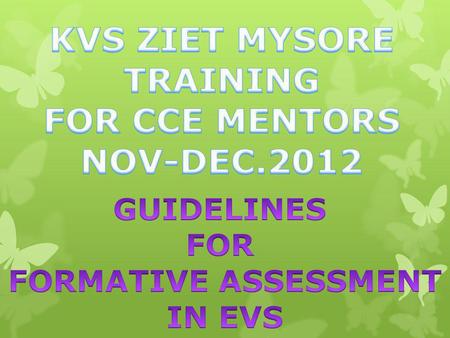 KVS ZIET MYSORE TRAINING FOR CCE MENTORS NOV-DEC.2012