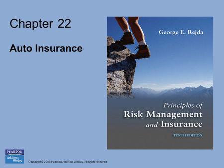 Copyright © 2008 Pearson Addison-Wesley. All rights reserved. Chapter 22 Auto Insurance.