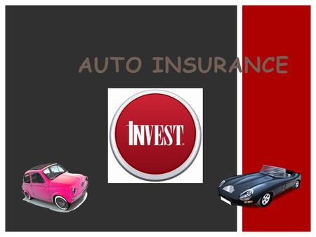 Auto Insurance Introduction of the topic and yourself (name, where you work, job title)