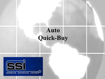 Auto Quick-Buy. Overview: Based upon the use of system flags, a complete ordering process will be automated as follows: sales order lines automatically.