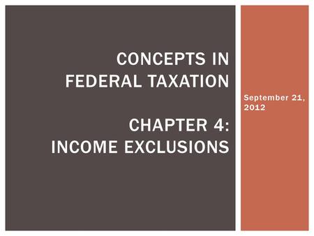 Concepts in Federal Taxation Chapter 4: Income Exclusions