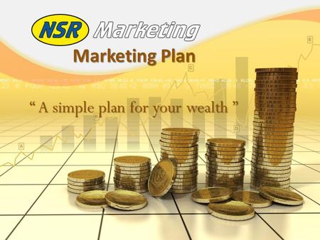 Marketing Plan A simple plan for your wealth A simple plan for your wealth.