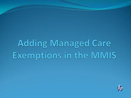 Topics Clients required to be in a managed care or coordinated care plan for physical health Clients exempt from managed care or coordinated care enrollment.