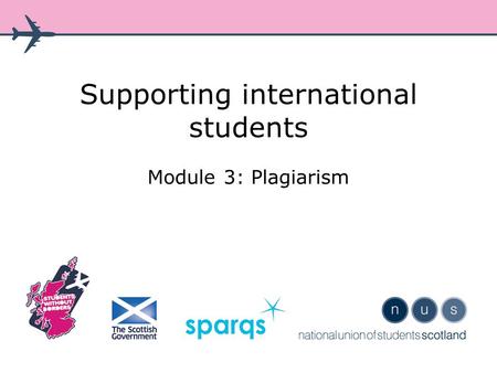 Supporting international students Module 3: Plagiarism.