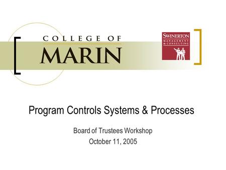 Program Controls Systems & Processes Board of Trustees Workshop October 11, 2005.