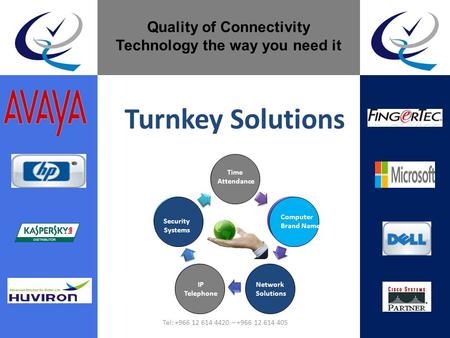 Turnkey Solutions Computer Brand Name Time Attendance Network Solutions IP Telephone Security Systems Quality of Connectivity Technology the way you need.