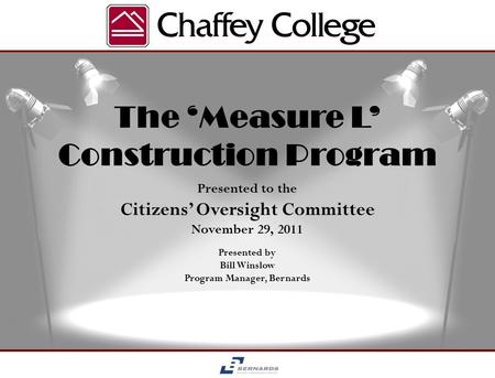 Presented By: Bill Winslow Program Manager, Bernards Presented to the Citizens Oversight Committee November 29, 2011 Presented by Bill Winslow Program.