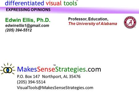 MakesSenseStrategies.com P.O. Box 147 Northport, AL 35476 (205) 394-5514 TM Edwin Ellis, Ph.D.