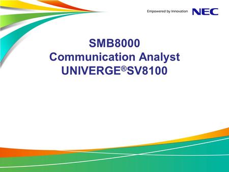 SMB8000 Communication Analyst UNIVERGE®SV8100