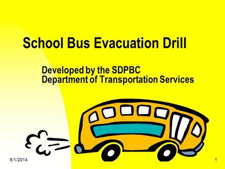School Bus Evacuation Drill. Developed by the SDPBC